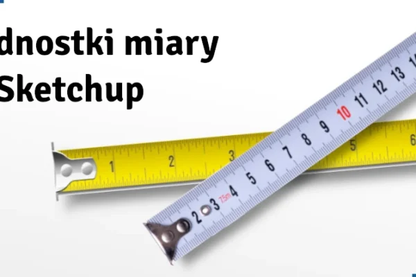 Jednostki w Sketchup - baner artykułu